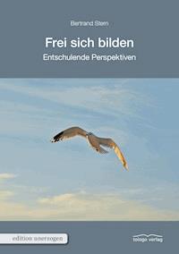 Frei sich bilden - Bertrand Stern - E-Book