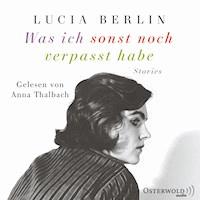 Was ich sonst noch verpasst habe - Lucia Berlin - Hörbuch