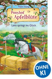 Ponyhof Apfelblüte (Band 16) - Lena springt ins Glück - Pippa Young - E-Book