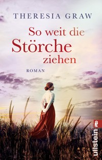 So weit die Störche ziehen - Theresia Graw - E-Book