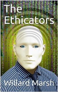 The Ethicators - Willard Marsh - E-Book