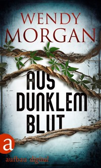 Aus dunklem Blut - Wendy Morgan - E-Book