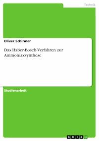 Das Haber-Bosch-Verfahren zur Ammoniaksynthese - Oliver Schirmer - E-Book