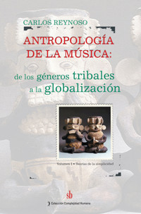 Antropología de la música Vol. I - Carlos Reynoso - E-Book