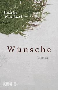 Wünsche - Judith Kuckart - E-Book