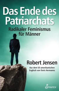 Das Ende des Patriarchats - Robert Jensen - E-Book