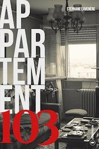 Appartement 103 - Stéphane Lavenère - E-Book