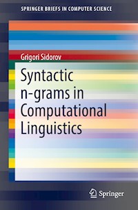 Syntactic n-grams in Computational Linguistics - Grigori Sidorov - E-Book