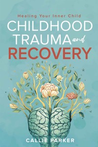 Childhood Trauma and Recovery - Synthesised voice - female - E-Book