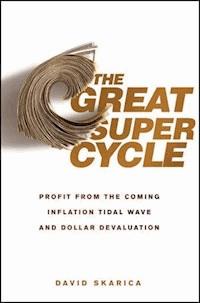 The Great Super Cycle - David Skarica - E-Book