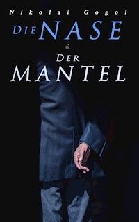 Die Nase & Der Mantel - Nikolái Gógol - E-Book