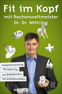Fit im Kopf mit Rechenweltmeister Dr. Dr. Mittring - Gert Mittring - E-Book