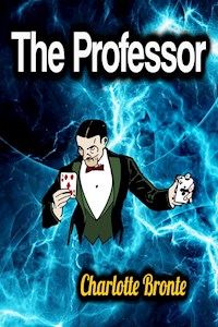The Professor - Charlotte Bronte - E-Book