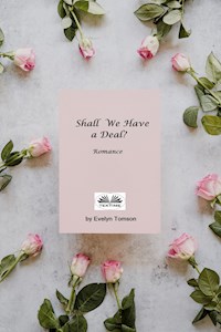 Shall We Have A Deal? - Evelyn Tomson - E-Book