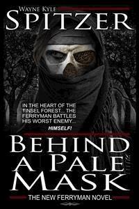 Behind a Pale Mask - Wayne Kyle Spitzer - E-Book