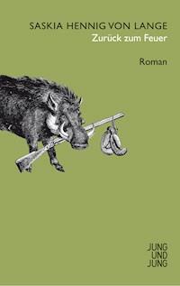 Zurück zum Feuer - Saskia Hennig von Lange - E-Book