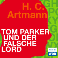 Tom Parker und der falsche Lord - H.C. Artmann - Hörbuch