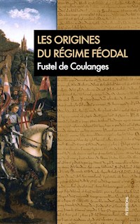 Les Origines du régime féodal - Fustel De Coulanges - E-Book