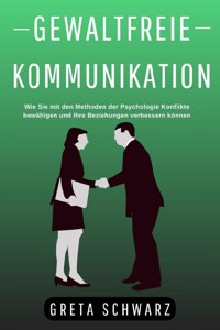 Gewaltfreie Kommunikation - Greta Schwarz - E-Book