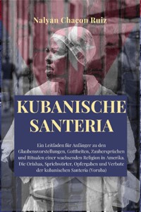 Kubanische Santeria - Nalyan Chacon Ruiz - E-Book