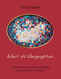Geburt als Übergangsritual - Tanja Sahib - E-Book