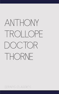 Doctor Thorne - Anthony Trollope - E-Book