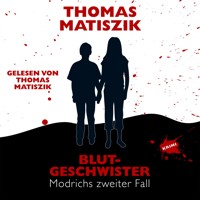 Blutgeschwister - Modrichs zweiter Fall - Thomas Matiszik - Hörbuch
