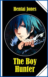 The Boy Hunter - Hentai Jones - E-Book