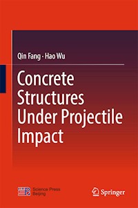 Concrete Structures Under Projectile Impact - Qin Fang - E-Book