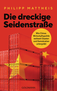 Die dreckige Seidenstraße - Philipp Mattheis - E-Book