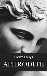 Aphrodite (übersetzt) - Pierre Louys - E-Book