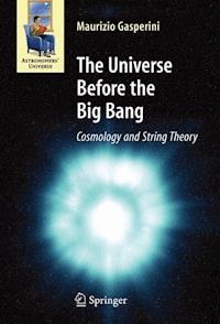 The Universe Before the Big Bang - Maurizio Gasperini - E-Book