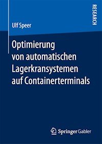 Optimierung von automatischen Lagerkransystemen auf Containerterminals - Ulf Speer - E-Book