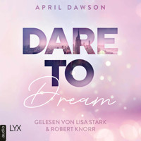 Dare to Dream - Dare-to-Trust-Trilogie, Teil 2 (Ungekürzt) - April Dawson - Hörbuch