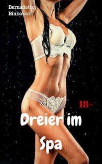 Dreier im Spa - Bernadette Binkowski - E-Book
