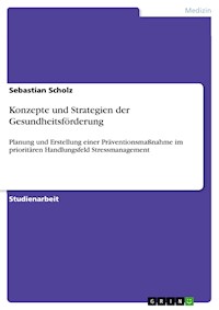 Konzepte und Strategien der Gesundheitsförderung - Sebastian Scholz - E-Book