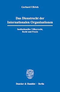 Das Dienstrecht der Internationalen Organisationen. - Gerhard Ullrich - E-Book