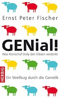 GENial! - Ernst Peter Fischer - E-Book