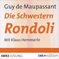Die Schwestern Rondoli - Guy de Maupassant - Hörbuch