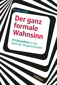 Der ganz formale Wahnsinn - Stefan Kühl - E-Book