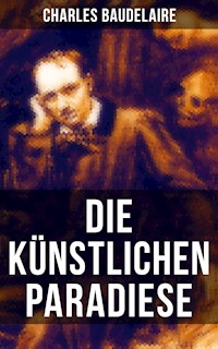 Die künstlichen Paradiese - Charles Baudelaire. - E-Book