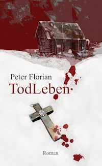 TodLeben - Peter Florian - E-Book