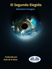 El Segundo Elegido - Salvatore Cutugno - E-Book