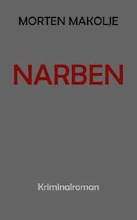 Narben - Morten Makolje - E-Book