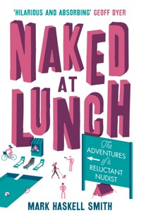 Naked At Lunch - Mark Haskell Smith - E-Book