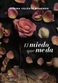 El miedo que me da - Nerina Celeste Rosenda - E-Book