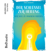 Der Schlüssel zur Heilung (Ungekürzt) - Mira Berdan - Hörbuch