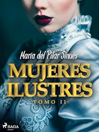 Mujeres ilustres. Tomo II - María del Pilar Sinués - E-Book
