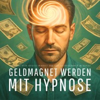 Geldmagnet werden mit Hypnose - Patrick Lynen - Hörbuch