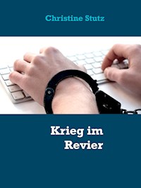 Krieg im Revier - Christine Stutz - E-Book
